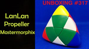 Unboxing №317 LanLan Propeller Mastermorphix. Обзор
