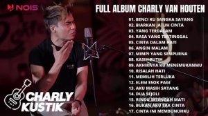 BENCI KUSANGKA SAYANG - SONIA | COVER BY CHARLY VAN HOUTEN (FULL ALBUM CHARLYKUSTIK TERBAIK 2022)