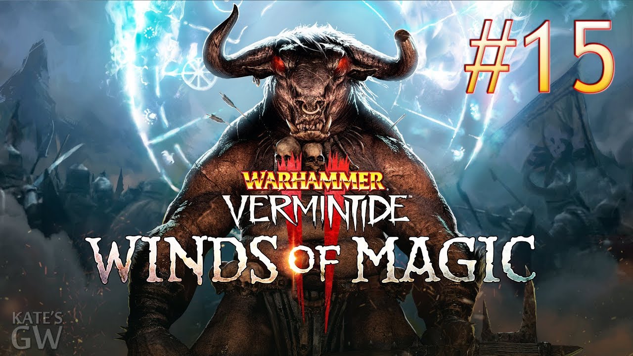 Warhammer: Vermintide 2 - Winds of Magic ➤ Ветра магии.(Coop). Part #15