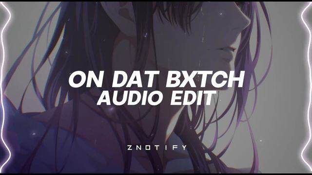 on dat bxtch! - lumi athena masonn deforest  slowed reverb edit audio