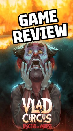 VLAD CIRCUS: DESCEND INTO MADNESS REVIEW