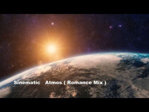 Cinematic ( Atmos ) Romance Mix