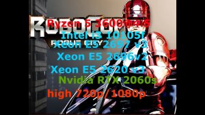 RoboCop Rogue City_Xeon2620v3 vs Ryzen 3600@4.5 vs Xeon2696v2 vs i3-10105f vs Xeon2697v3 + RTX2060s
