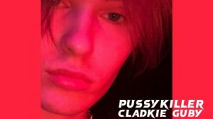 PUSSYKILLER  - Сладкие Губы