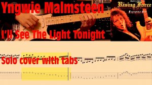 Yngwie Malmsteen - I'll See The Light Tonight | Solo cover with tabs