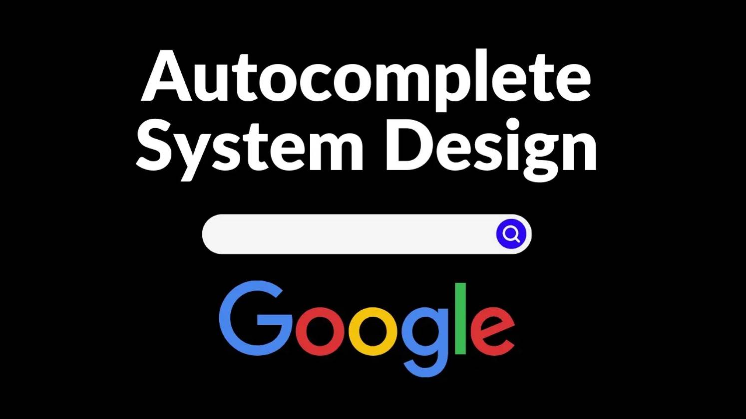 14 - Design an Autocomplete System ｜ System Design