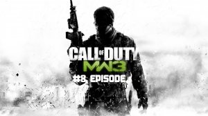 Call of Duty: Modern Warfare 3 |#8 Episode |Выжженная земля
#CODMW3 #COD #CallofDuty #RetroSlon #MW3