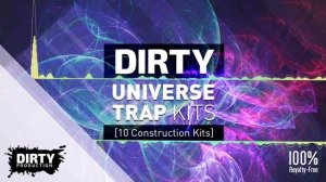 Dirty Universe Trap Kits [10 Construction Kits - Royalty Free Instrumentals / Beats, Samples, MIDI]