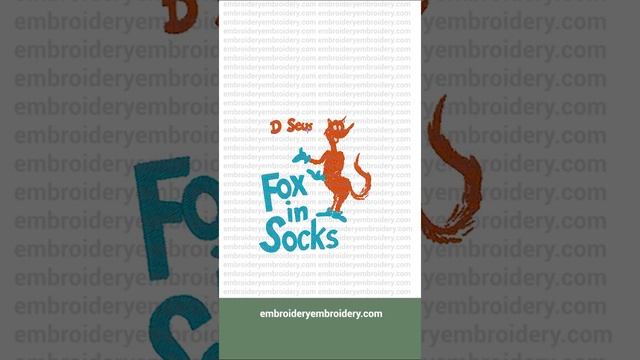 Fox in the socks  dr. Seuss machine embroidery design files embroidering process