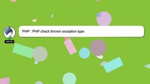 PHP : PHP check thrown exception type