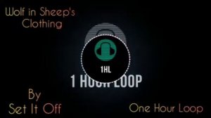 Wolf In Sheep's Clothing By Set It Off | One Hour Loop