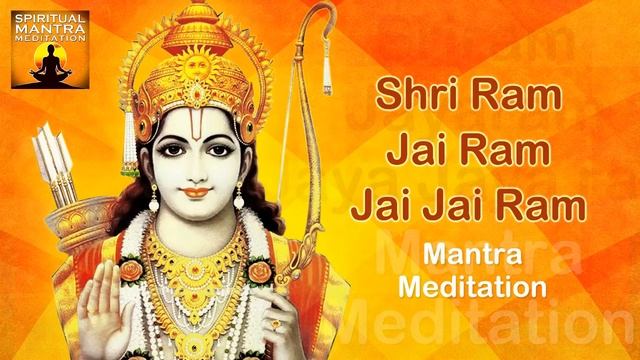 SHREE RAM JAY RAM JAY JAY RAM  Chanting Mantra Meditation  The Avatar of Vishnu