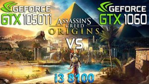 Assassin's Creed : Origins GTX 1050 Ti vs GTX 1060 (i3 8100)
