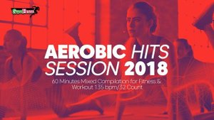 Aerobic Hits Session 2018 (135 bpm/32 count)