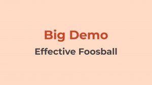 Effective Foosball | Big Demo