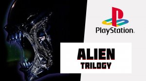 Alien Trilogy (PS1) Полное прохождение