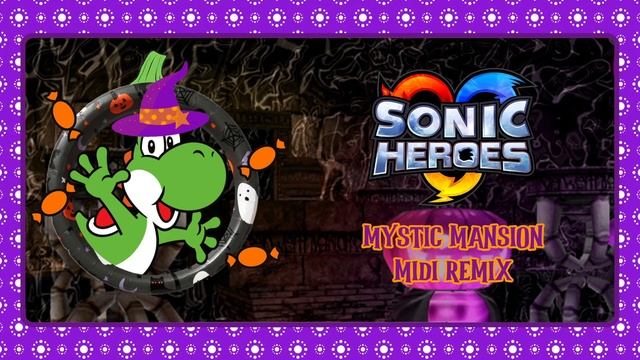 Sonic Heroes - Mystic Mansion [MIDI Remix] смотреть онлайн
