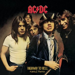 AC DC - Highway to Hell (KaktuZ RemiX)