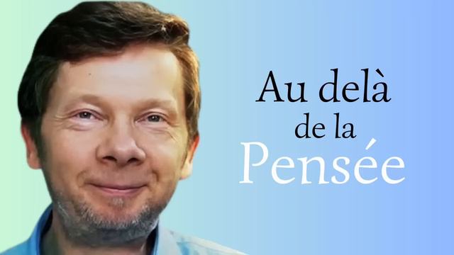 Eckhart Tolle. au delà de la Pensée. смотреть онлайн