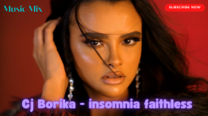Edm 2022:Cj Borika - insomnia faithless(Original Mix)