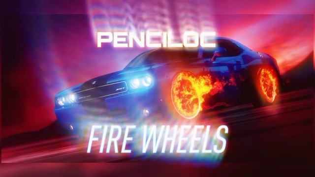 PENCILOC - FIRE WHEELS смотреть онлайн