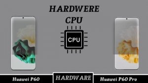 Huawei P60 V's Huawei P60 Pro || Huawei P60 Pro V's Huawei P60