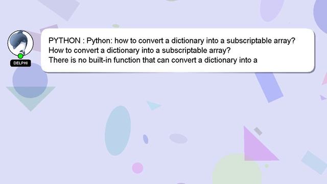 PYTHON : Python: how to convert a dictionary into a subscriptable array?