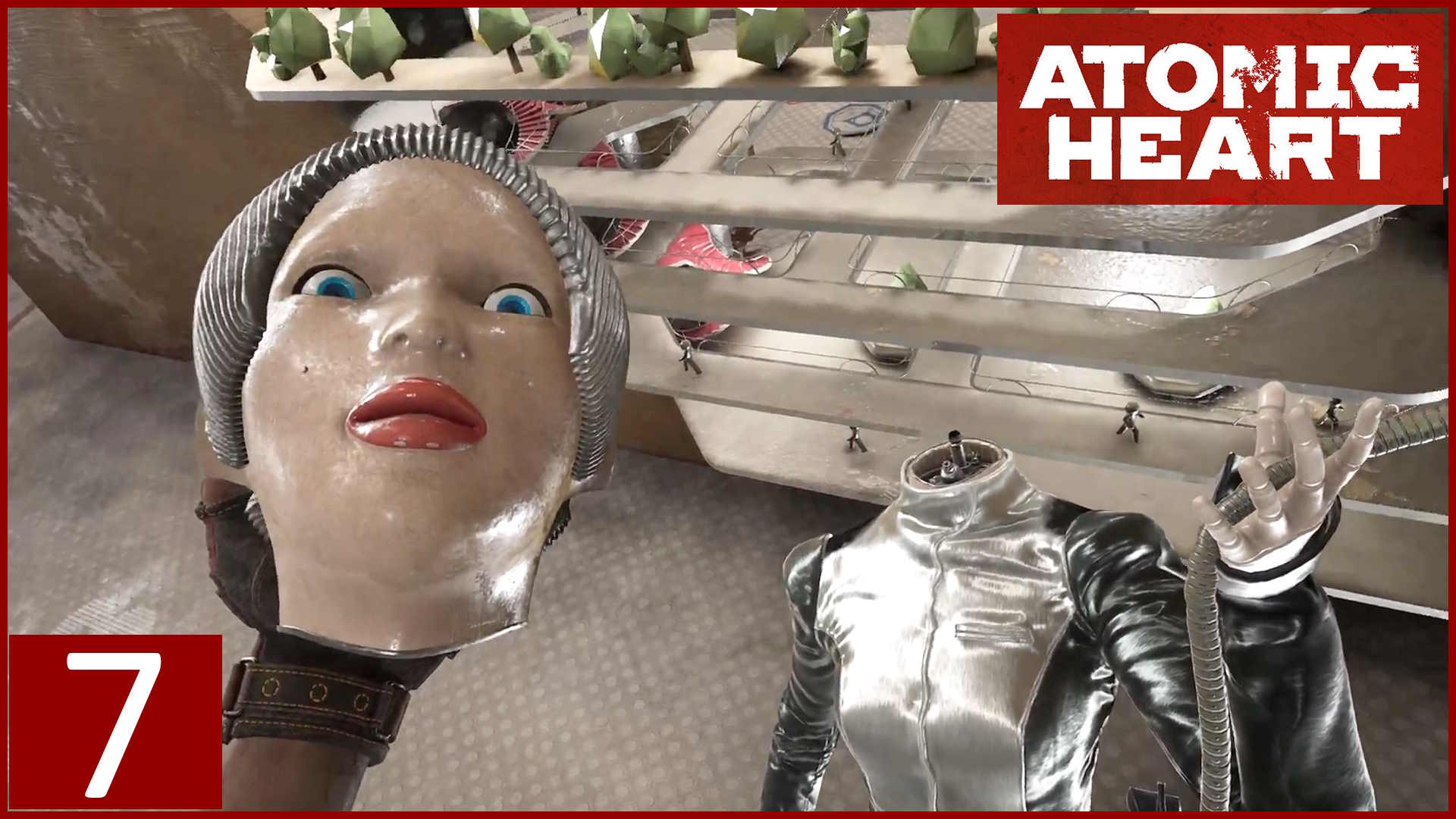 #7 ВДНХ. Терешкова! Я - человек!  (18+)  || Atomic Heart