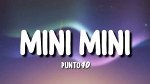 Mini Mini - Punto40 ft. Marcianeke (Letra/Song) Me Gusta Esa Mini Mini Mama Mini Mini mama