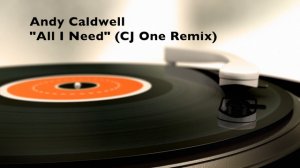 Andy Caldwell "All I Need" (CJ One Remix)