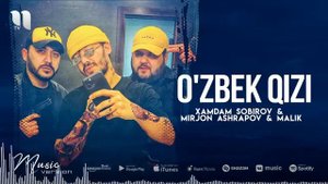 Хамдам Собиров & Миржон Ашуров & Малик ( Узбек кизи