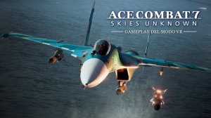 PSVR Ace Combat 7: Skies Unknown | VR GAMECLUB