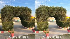 Samsung Galaxy S23 Ultra VS Samsung Galaxy S23 Plus Camera Comparison