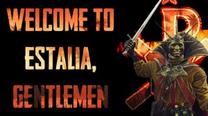 Welcome to Estalia, Gentlemen - Total War General Edition