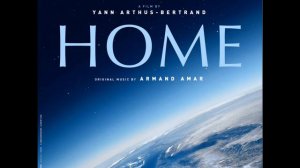 Home - Cum Dederit (Soundtrack / Armand Amar)