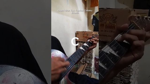 Chord Gitar Kau Tigakan Cintaku - cover Yan Mu