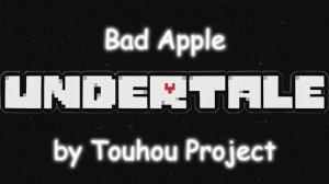 Bad Apple!! by Touhou Project (UNDERTALE VERSION) Badapplovania?