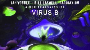 Jah Wobble Bill Laswell: Virus B