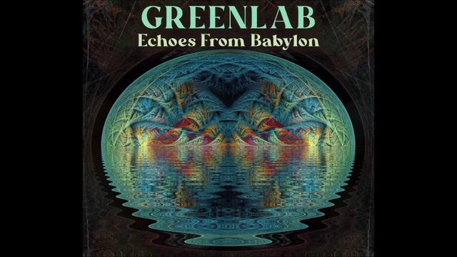 Green Lab - Echoes from Babylon (2024)