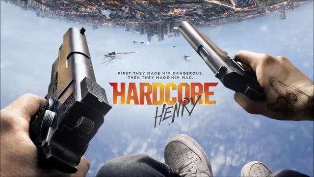HARDCORE HENRY Soundtrack Hard As Nails смотреть онлайн