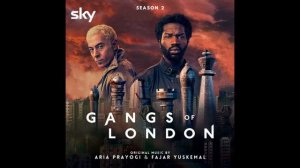 Gangs of London - Season 2 Soundtrack - 01: Elliot Arrives In London