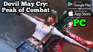 Devil May Cry: Peak of Combat - Геймплей - Gameplay  (Android, iOS, PC) / Девил Май Край Мобайл