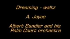 Dreaming - waltz - A. Joyce - Albert Sandler and his orchestra.mpg