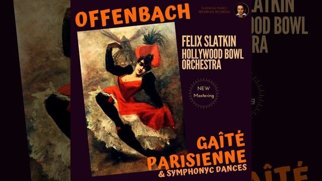 I. Ouverture (La Vie Parisienne) - Gaîté Parisienne, Arr. Manuel Rosenthal (Remastered 2022) смотреть онлайн