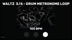 Waltz 3/4 | Drum Metronome Loop | 100 BPM