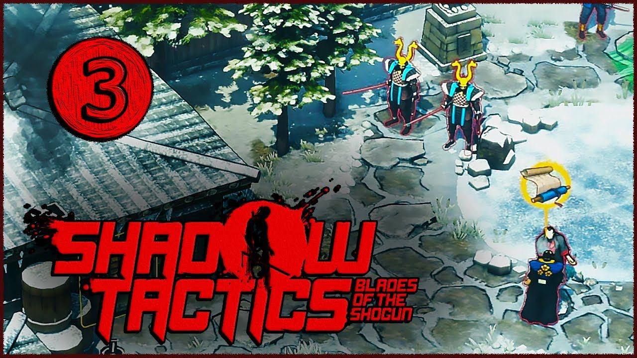 Shadow Tactics Blades of the Shogun (Шадоу Тактикс) ➤ Прохождение Часть 3 ➤ ОГРАБЛЕНИЕ ИМАИ