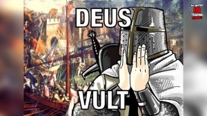 AVE MARIA! DEUS VULT! - ИСТОРИЯ МЕМА, КРЕСТОВЫЕ ПОХОДЫ МЕМ