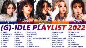 (G)I-DLE ALL SONGS PLAYLIST 2022 | (여자)아이들 노래모음