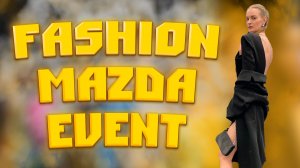 FASHION MAZDA EVENT ???????