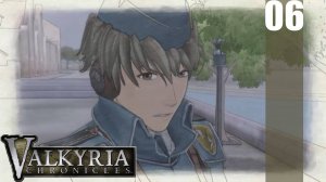 (PC) Valkyria Chronicles Прохождение - Часть 6